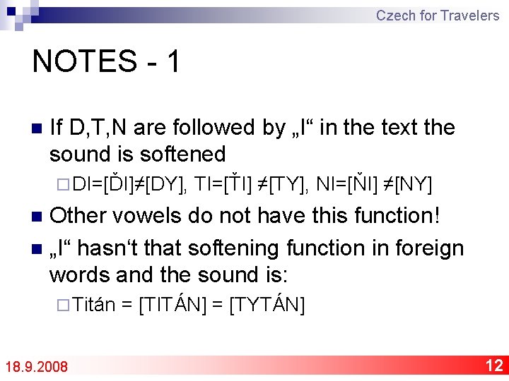 Czech for Travelers NOTES - 1 n If D, T, N are followed by