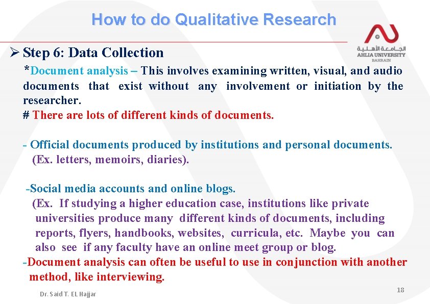 How to do Qualitative Research Ø Step 6: Data Collection *Document analysis – This