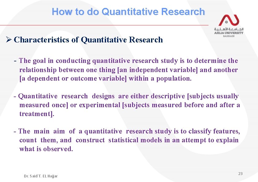 How to do Quantitative Research Ø Characteristics of Quantitative Research - The goal in