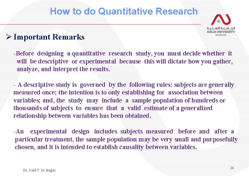 How to do Quantitative Research Ø Important Remarks -Before designing a quantitative research study,