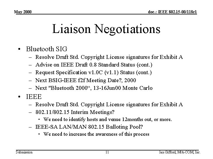 May 2000 doc. : IEEE 802. 15 -00/118 r 1 Liaison Negotiations • Bluetooth