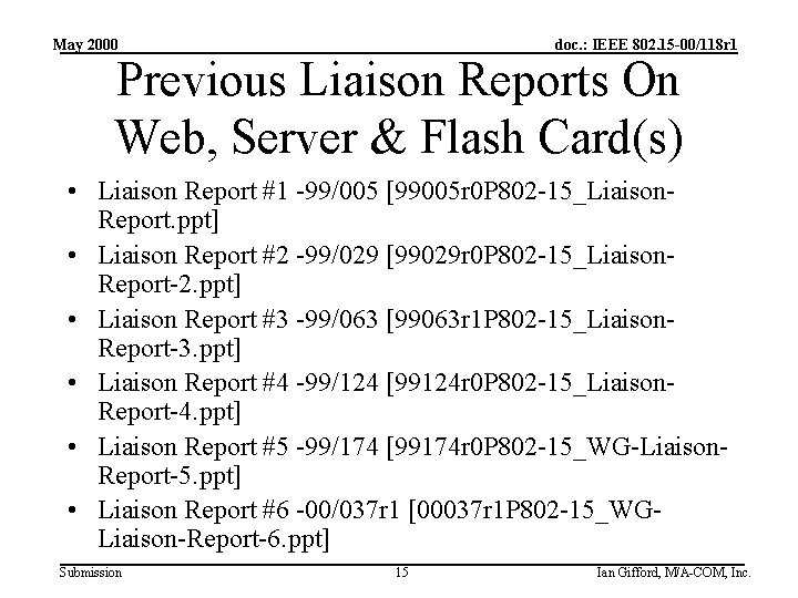 May 2000 doc. : IEEE 802. 15 -00/118 r 1 Previous Liaison Reports On