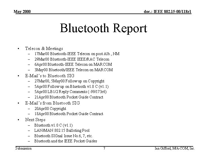 May 2000 doc. : IEEE 802. 15 -00/118 r 1 Bluetooth Report • Telecon