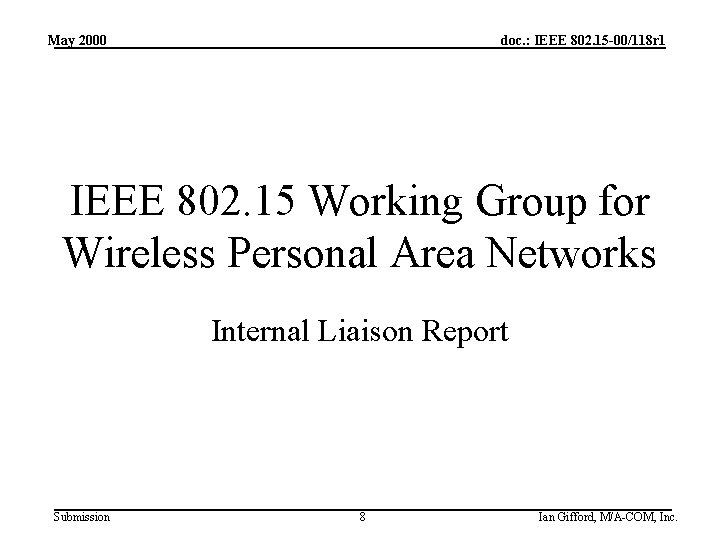 May 2000 doc. : IEEE 802. 15 -00/118 r 1 IEEE 802. 15 Working