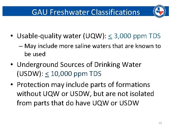 GAU Freshwater Classifications • Usable-quality water (UQW): < 3, 000 ppm TDS – May