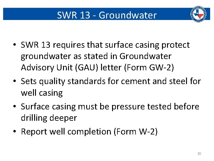 SWR 13 - Groundwater • SWR 13 requires that surface casing protect groundwater as