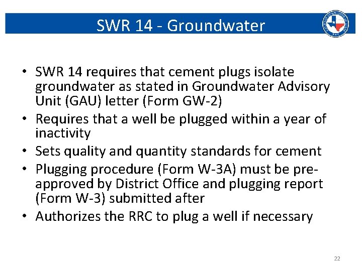 SWR 14 - Groundwater • SWR 14 requires that cement plugs isolate groundwater as