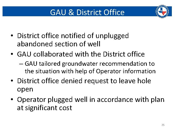 GAU & District Office • District office notified of unplugged abandoned section of well