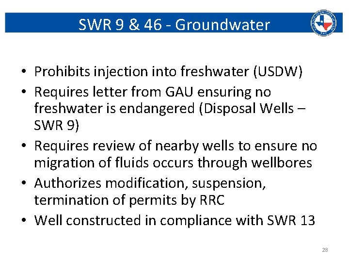SWR 9 & 46 - Groundwater • Prohibits injection into freshwater (USDW) • Requires