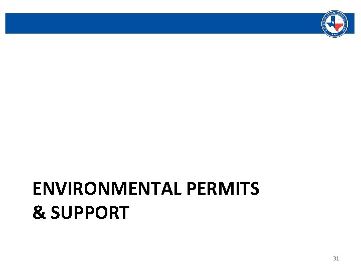 ENVIRONMENTAL PERMITS & SUPPORT Railroad Commission of Texas | June 27, 2016 (Change Date