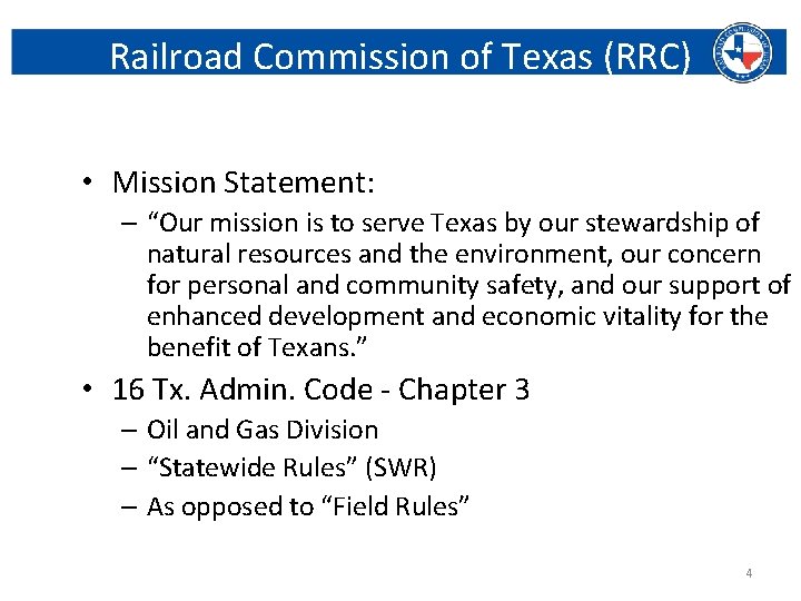 Railroad Commission of Texas (RRC) • Mission Statement: – “Our mission is to serve