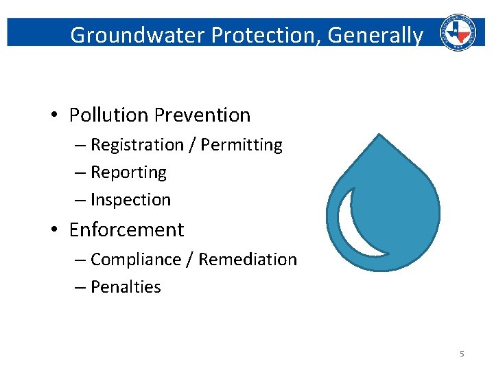 Groundwater Protection, Generally • Pollution Prevention – Registration / Permitting – Reporting – Inspection