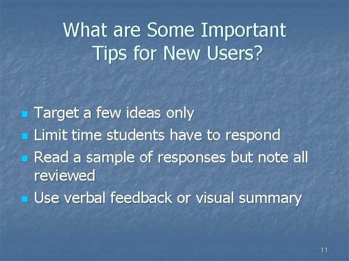 What are Some Important Tips for New Users? n n Target a few ideas