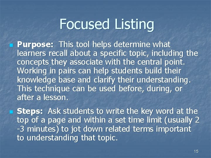 Focused Listing n n Purpose: This tool helps determine what learners recall about a