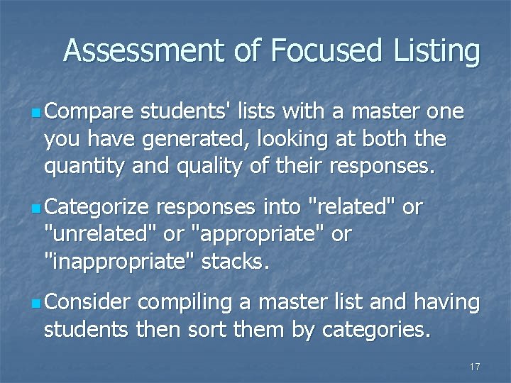 Assessment of Focused Listing n Compare students' lists with a master one you have