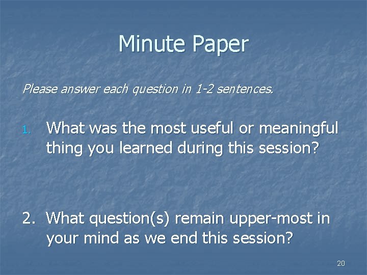 Minute Paper Please answer each question in 1 -2 sentences. 1. What was the