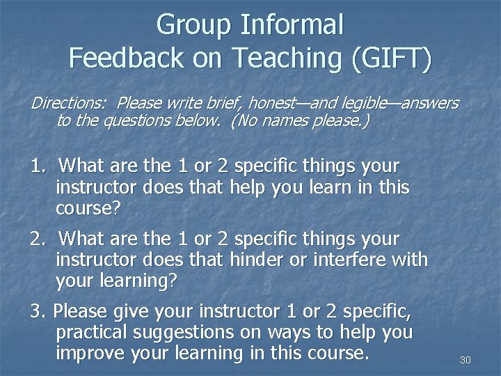 Group Informal Feedback on Teaching (GIFT) Directions: Please write brief, honest—and legible—answers to the