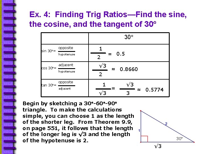 Ex. 4: Finding Trig Ratios—Find the sine, the cosine, and the tangent of 30