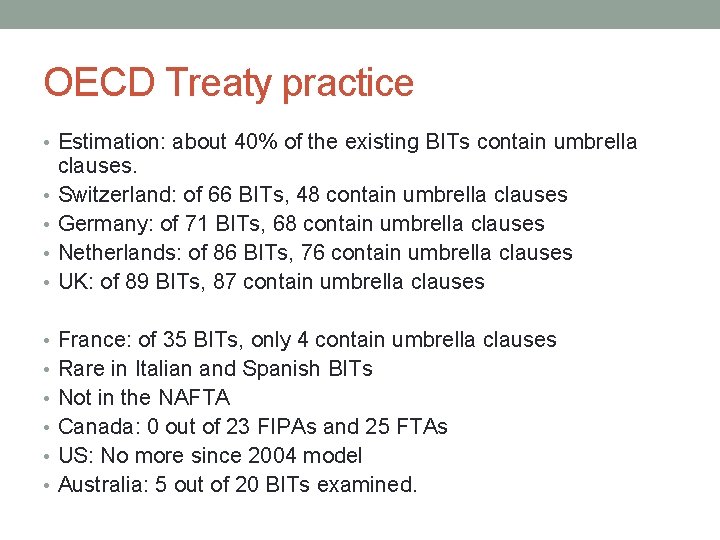 OECD Treaty practice • Estimation: about 40% of the existing BITs contain umbrella •