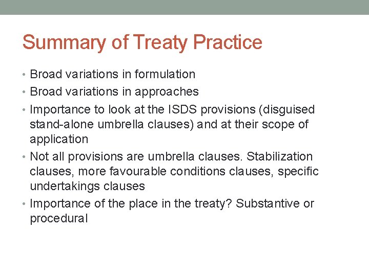 Summary of Treaty Practice • Broad variations in formulation • Broad variations in approaches