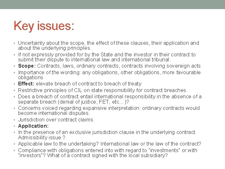 Key issues: • Uncertainty about the scope, the effect of these clauses, their application