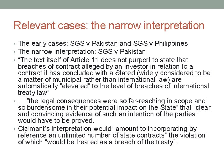 Relevant cases: the narrow interpretation • The early cases: SGS v Pakistan and SGS