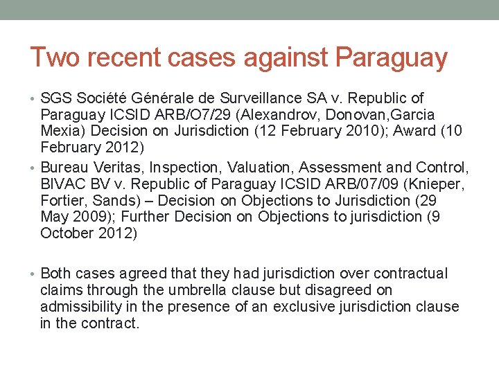 Two recent cases against Paraguay • SGS Société Générale de Surveillance SA v. Republic