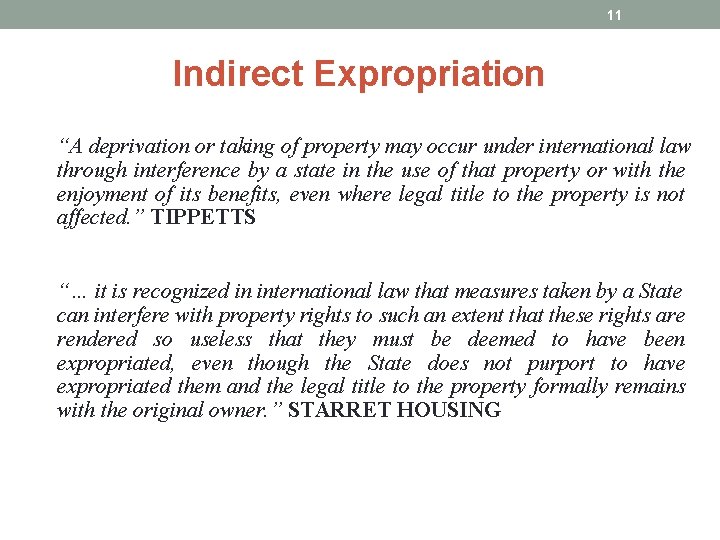 11 Indirect Expropriation “A deprivation or taking of property may occur under international law