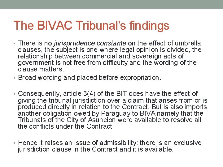 The BIVAC Tribunal’s findings • There is no jurisprudence constante on the effect of