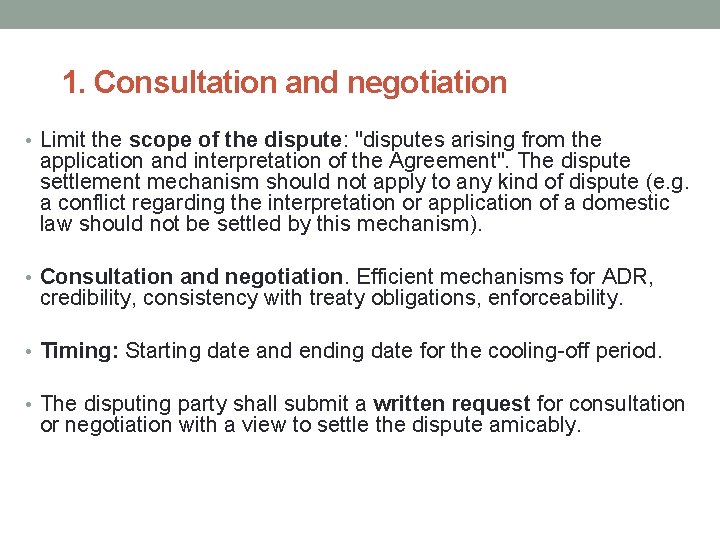 1. Consultation and negotiation • Limit the scope of the dispute: "disputes arising from