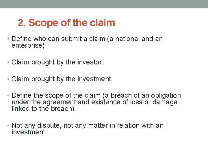 2. Scope of the claim • Define who can submit a claim (a national