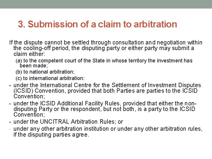 3. Submission of a claim to arbitration If the dispute cannot be settled through