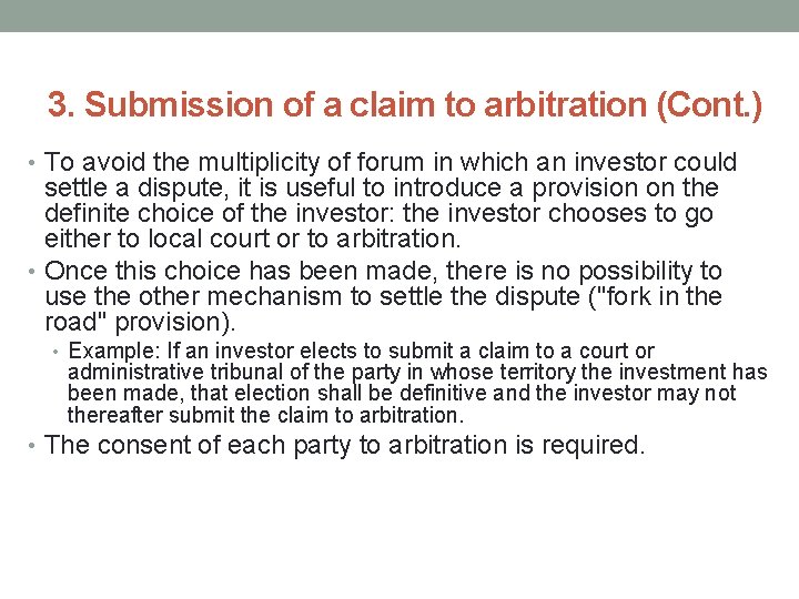 3. Submission of a claim to arbitration (Cont. ) • To avoid the multiplicity