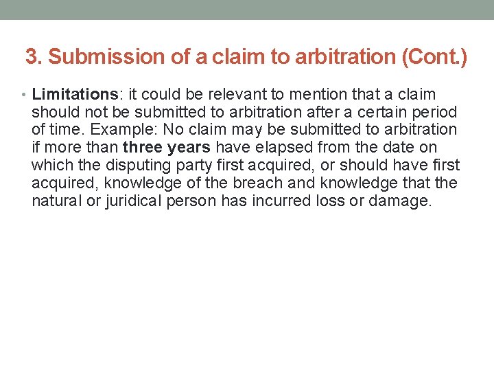 3. Submission of a claim to arbitration (Cont. ) • Limitations: it could be