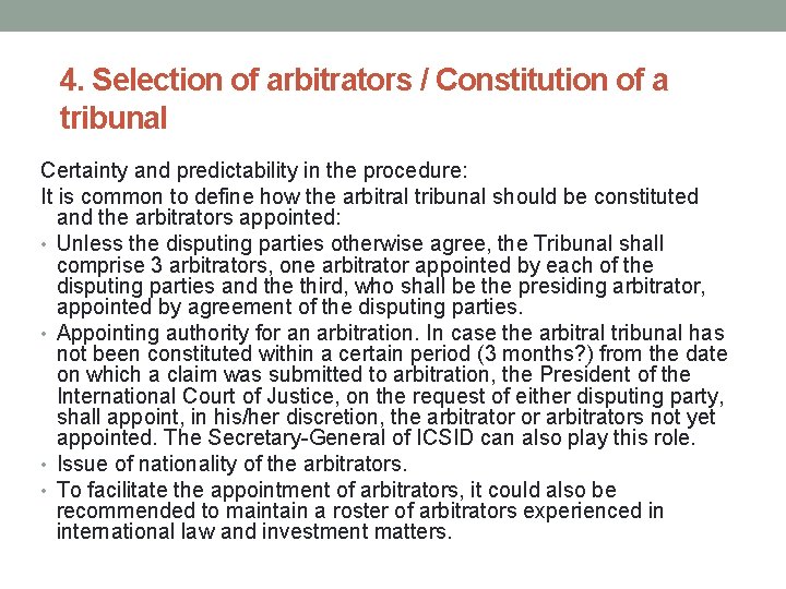 4. Selection of arbitrators / Constitution of a tribunal Certainty and predictability in the