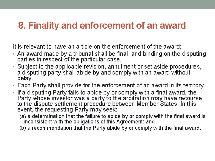 8. Finality and enforcement of an award It is relevant to have an article