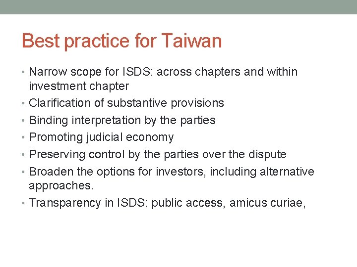 Best practice for Taiwan • Narrow scope for ISDS: across chapters and within investment