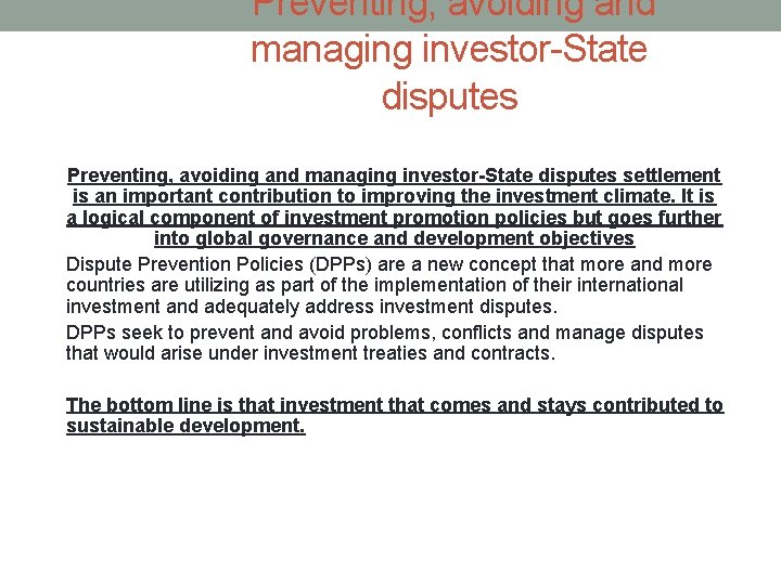  Preventing, avoiding and managing investor-State disputes settlement is an important contribution to improving