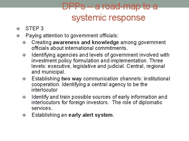  DPPs – a road-map to a systemic response STEP 3 u Paying attention