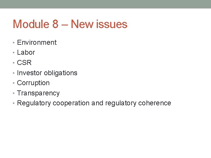 Module 8 – New issues • Environment • Labor • CSR • Investor obligations