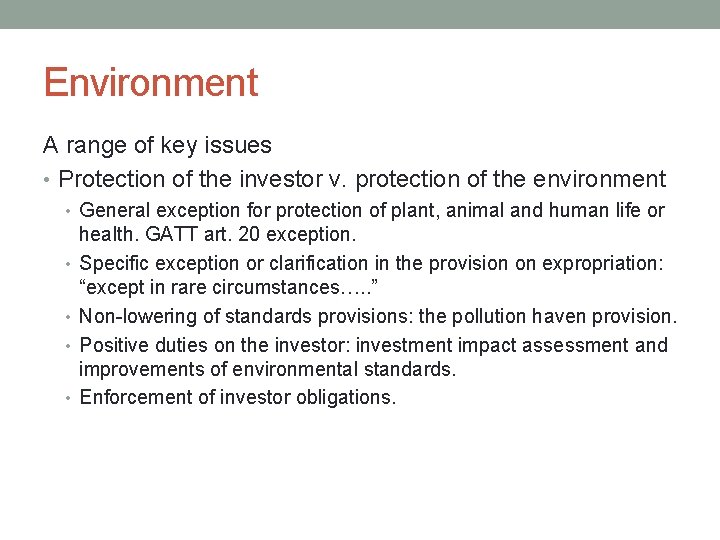 Environment A range of key issues • Protection of the investor v. protection of