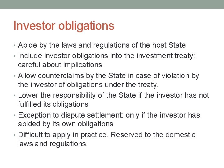 Investor obligations • Abide by the laws and regulations of the host State •