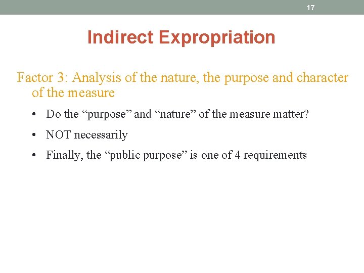 17 Indirect Expropriation Factor 3: Analysis of the nature, the purpose and character of