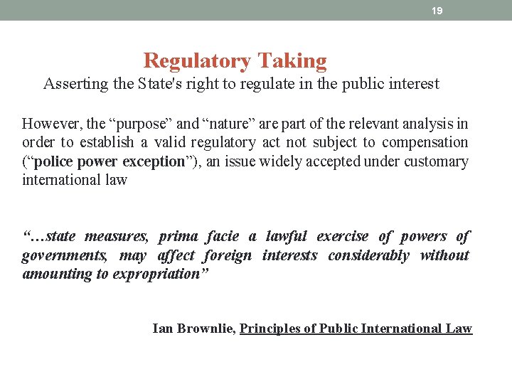 19 Regulatory Taking Asserting the State's right to regulate in the public interest However,