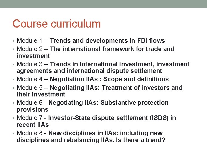 Course curriculum • Module 1 – Trends and developments in FDI flows • Module