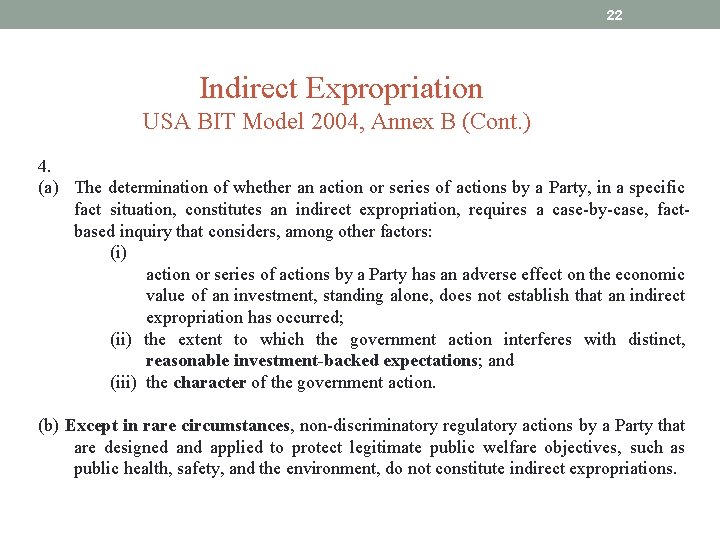 22 Indirect Expropriation USA BIT Model 2004, Annex B (Cont. ) 4. (a) The