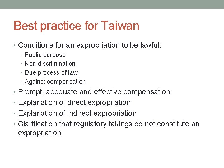 Best practice for Taiwan • Conditions for an expropriation to be lawful: • Public