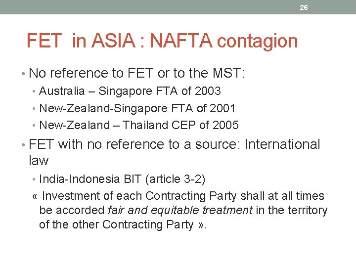 26 FET in ASIA : NAFTA contagion • No reference to FET or to