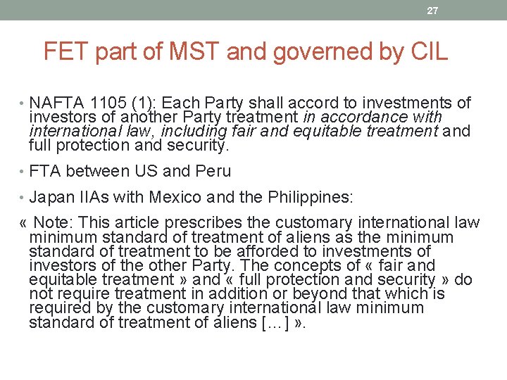 27 FET part of MST and governed by CIL • NAFTA 1105 (1): Each