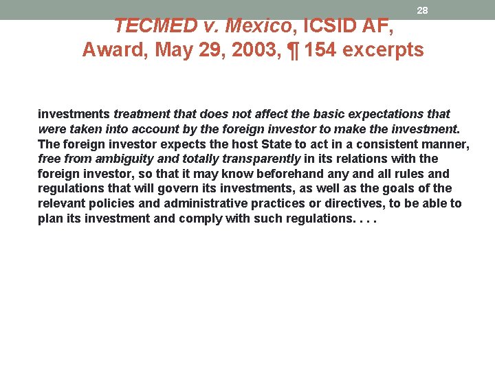 28 TECMED v. Mexico, ICSID AF, Award, May 29, 2003, ¶ 154 excerpts [I]n